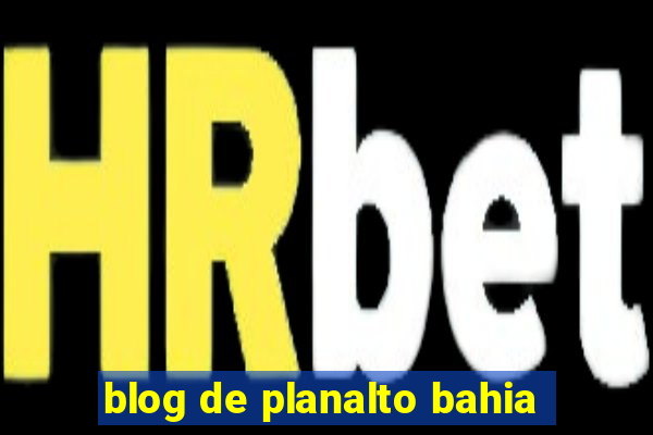 blog de planalto bahia